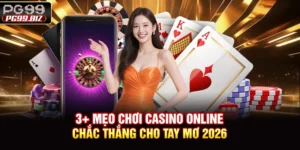 3+ Mẹo Chơi Casino Online Chắc Thắng Cho Tay Mơ 2026