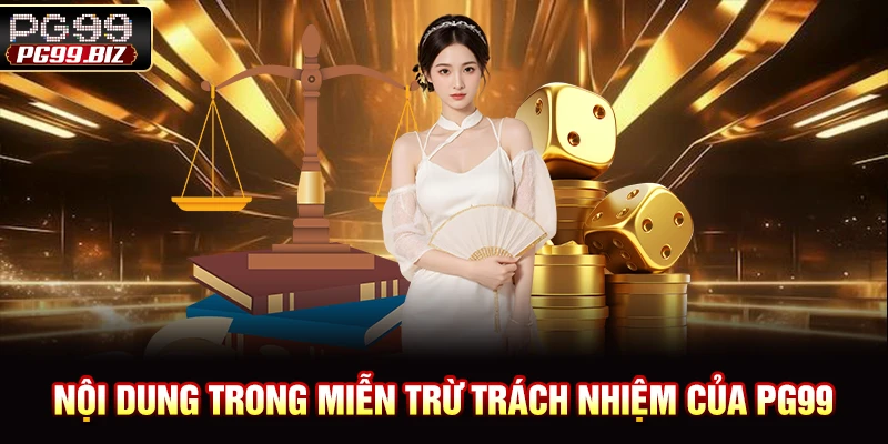 Nội dung trong miễn trừ trách nhiệm của PG99